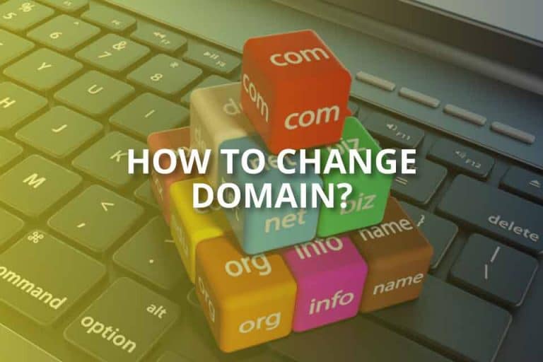 How to Change Domain? (Domain Changing Guide 2022)