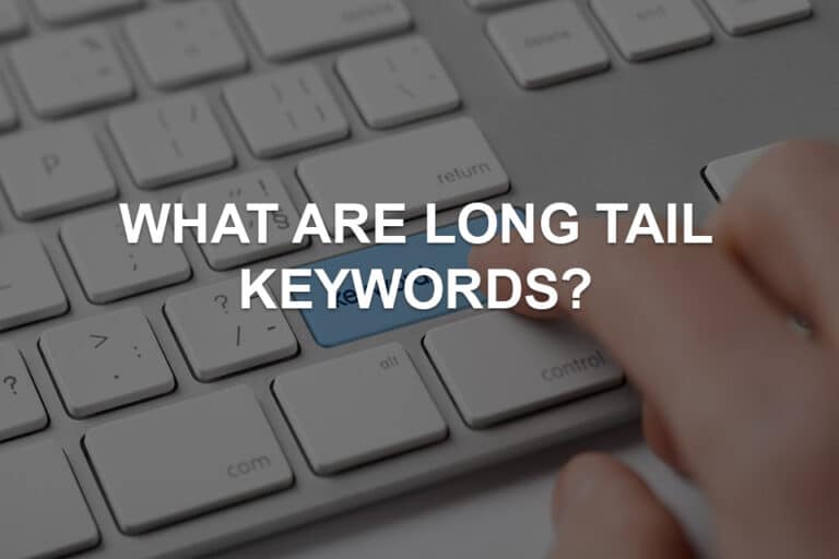 What Are Long Tail Keywords? How to Find Them?