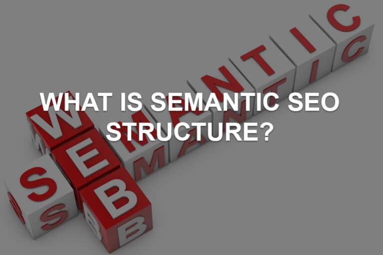 What is Semantic SEO Structure?