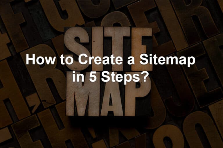 How to Create a Sitemap in 5 Steps?